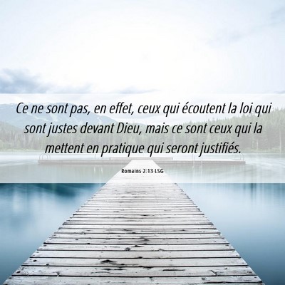 Picture 06 - Romains 2:13 LSG - Ce ne sont pas, en effet, ceux qui écoutent la - Bible Verse Picture