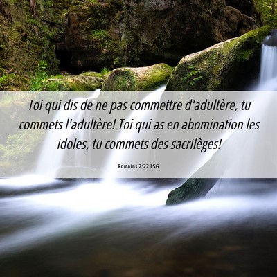 Picture 06 - Romains 2:22 LSG - Toi qui dis de ne pas commettre d'adultère, tu - Bible Verse Picture
