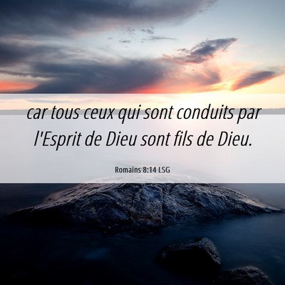 Picture 06 - Romains 8:14 LSG - car tous ceux qui sont conduits par l'Esprit de - Bible Verse Picture