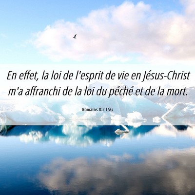 Picture 06 - Romains 8:2 LSG - En effet, la loi de l'esprit de vie en - Bible Verse Picture