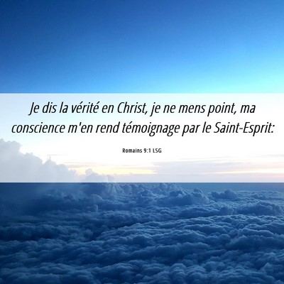 Picture 06 - Romains 9:1 LSG - Je dis la vérité en Christ, je ne mens point, - Bible Verse Picture