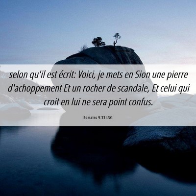 Picture 06 - Romains 9:33 LSG - selon qu'il est écrit: Voici, je mets en Sion - Bible Verse Picture