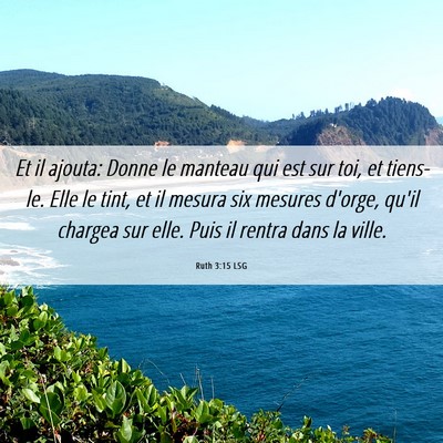 Picture 06 - Ruth 3:15 LSG - Et il ajouta: Donne le manteau qui est sur toi, - Bible Verse Picture