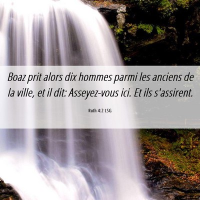 Picture 06 - Ruth 4:2 LSG - Boaz prit alors dix hommes parmi les anciens de - Bible Verse Picture