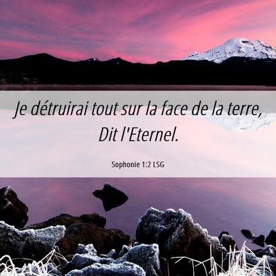 Picture 06 - Sophonie 1:2 LSG - Je détruirai tout sur la face de la terre, Dit - Bible Verse Picture