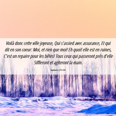 Picture 06 - Sophonie 2:15 LSG - Voilà donc cette ville joyeuse, Qui s'assied - Bible Verse Picture