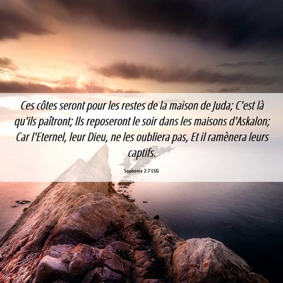 Picture 06 - Sophonie 2:7 LSG - Ces côtes seront pour les restes de la maison de - Bible Verse Picture