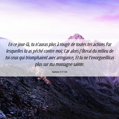 Picture 06 - Sophonie 3:11 LSG - En ce jour-là, tu n'auras plus à rougir de - Bible Verse Picture