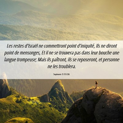 Picture 06 - Sophonie 3:13 LSG - Les restes d'Israël ne commettront point - Bible Verse Picture