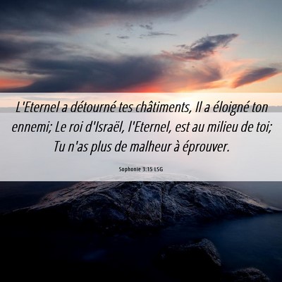 Picture 06 - Sophonie 3:15 LSG - L'Eternel a détourné tes châtiments, Il a - Bible Verse Picture