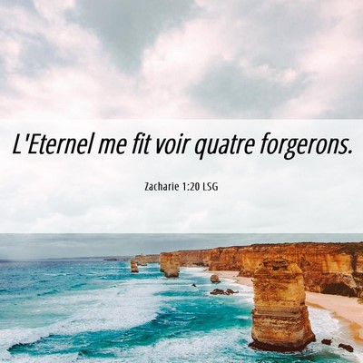 Picture 06 - Zacharie 1:20 LSG - L'Eternel me fit voir quatre - Bible Verse Picture