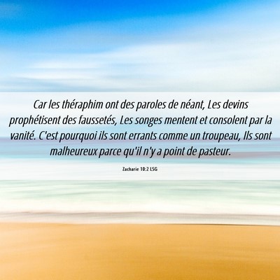 Picture 06 - Zacharie 10:2 LSG - Car les théraphim ont des paroles de néant, Les - Bible Verse Picture