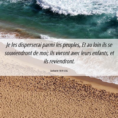 Picture 06 - Zacharie 10:9 LSG - Je les disperserai parmi les peuples, Et au loin - Bible Verse Picture