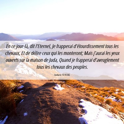 Picture 06 - Zacharie 12:4 LSG - En ce jour-là, dit l'Eternel, Je frapperai - Bible Verse Picture