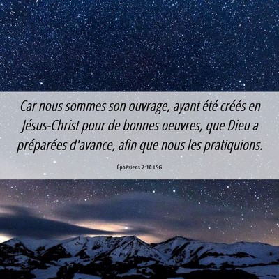 Picture 06 - Éphésiens 2:10 LSG - Car nous sommes son ouvrage, ayant été créés - Bible Verse Picture