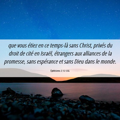Picture 06 - Éphésiens 2:12 LSG - que vous étiez en ce temps-là sans Christ, - Bible Verse Picture