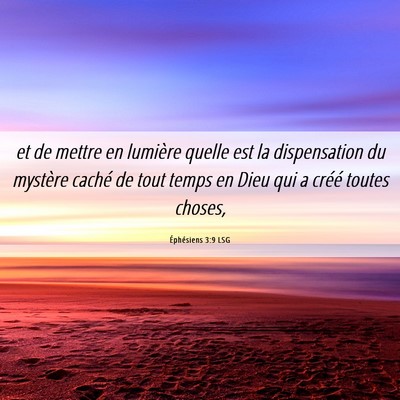 Picture 06 - Éphésiens 3:9 LSG - et de mettre en lumière quelle est la - Bible Verse Picture