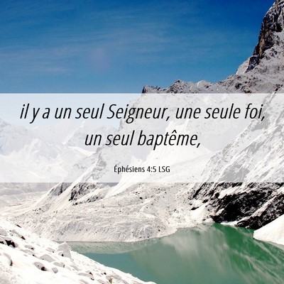 Picture 06 - Éphésiens 4:5 LSG - il y a un seul Seigneur, une seule foi, un seul - Bible Verse Picture