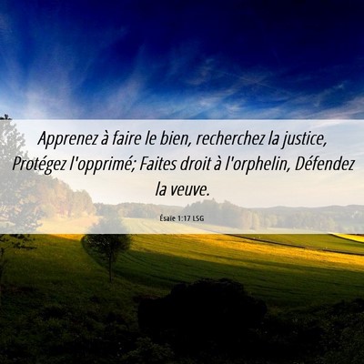 Picture 06 - Ésaïe 1:17 LSG - Apprenez à faire le bien, recherchez la justice, - Bible Verse Picture