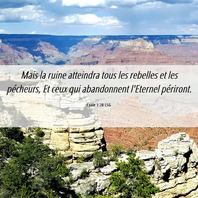 Picture 06 - Ésaïe 1:28 LSG - Mais la ruine atteindra tous les rebelles et les - Bible Verse Picture