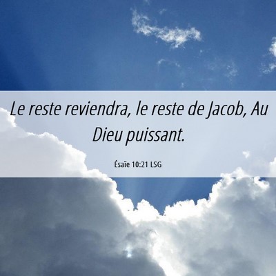 Picture 06 - Ésaïe 10:21 LSG - Le reste reviendra, le reste de Jacob, Au Dieu - Bible Verse Picture