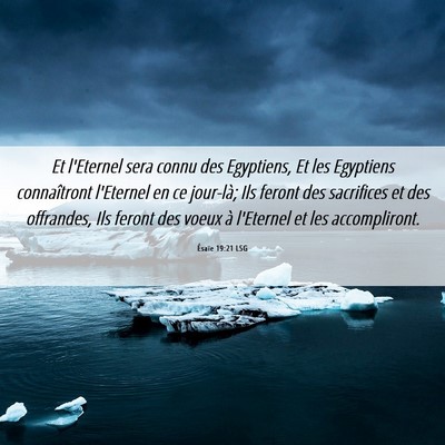 Picture 06 - Ésaïe 19:21 LSG - Et l'Eternel sera connu des Egyptiens, Et les - Bible Verse Picture