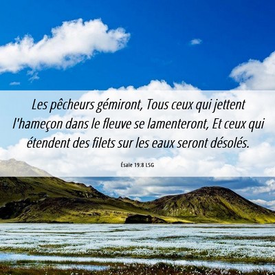Picture 06 - Ésaïe 19:8 LSG - Les pêcheurs gémiront, Tous ceux qui jettent - Bible Verse Picture