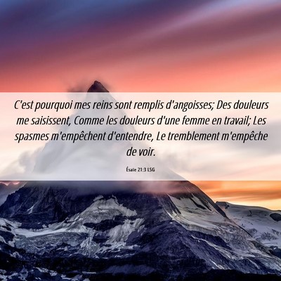 Picture 06 - Ésaïe 21:3 LSG - C'est pourquoi mes reins sont remplis - Bible Verse Picture