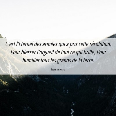 Picture 06 - Ésaïe 23:9 LSG - C'est l'Eternel des armées qui a pris cette - Bible Verse Picture