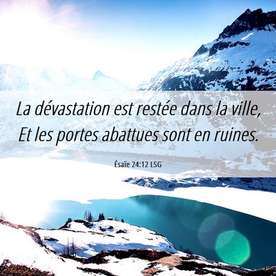 Picture 06 - Ésaïe 24:12 LSG - La dévastation est restée dans la ville, Et les - Bible Verse Picture