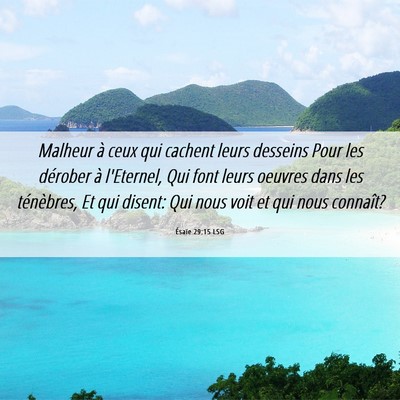 Picture 06 - Ésaïe 29:15 LSG - Malheur à ceux qui cachent leurs desseins Pour - Bible Verse Picture