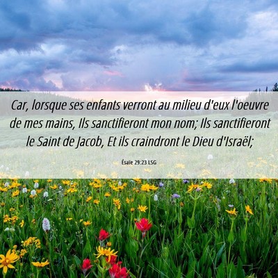 Picture 06 - Ésaïe 29:23 LSG - Car, lorsque ses enfants verront au milieu d'eux - Bible Verse Picture