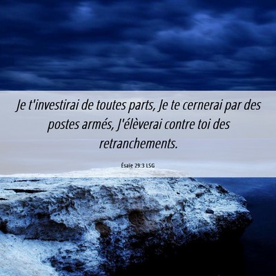 Picture 06 - Ésaïe 29:3 LSG - Je t'investirai de toutes parts, Je te cernerai - Bible Verse Picture