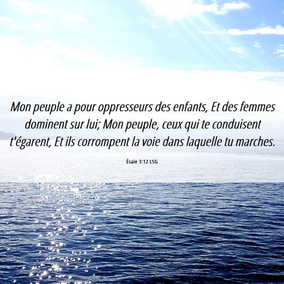 Picture 06 - Ésaïe 3:12 LSG - Mon peuple a pour oppresseurs des enfants, Et des - Bible Verse Picture