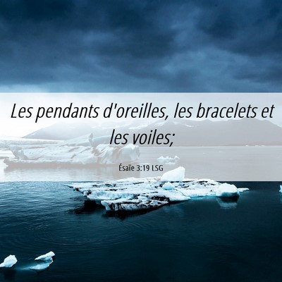 Picture 06 - Ésaïe 3:19 LSG - Les pendants d'oreilles, les bracelets et les - Bible Verse Picture