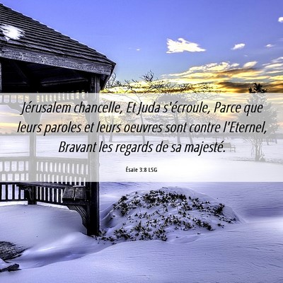 Picture 06 - Ésaïe 3:8 LSG - Jérusalem chancelle, Et Juda s'écroule, Parce - Bible Verse Picture