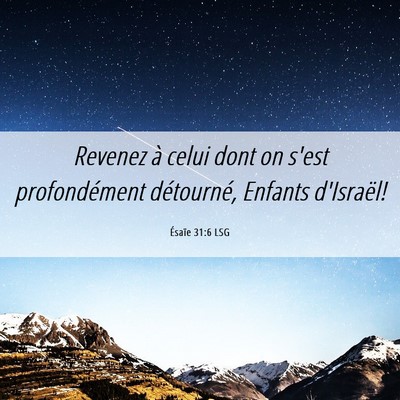 Picture 06 - Ésaïe 31:6 LSG - Revenez à celui dont on s'est profondément - Bible Verse Picture
