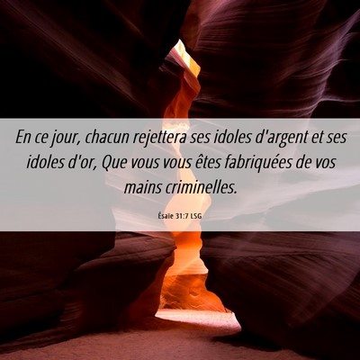 Picture 06 - Ésaïe 31:7 LSG - En ce jour, chacun rejettera ses idoles d'argent - Bible Verse Picture
