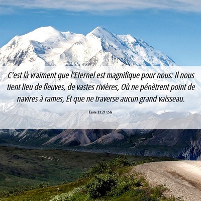Picture 06 - Ésaïe 33:21 LSG - C'est là vraiment que l'Eternel est magnifique - Bible Verse Picture