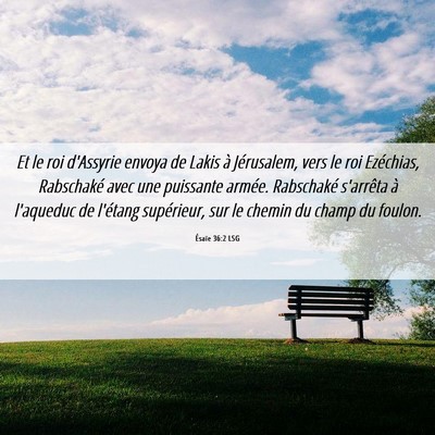 Picture 06 - Ésaïe 36:2 LSG - Et le roi d'Assyrie envoya de Lakis à - Bible Verse Picture