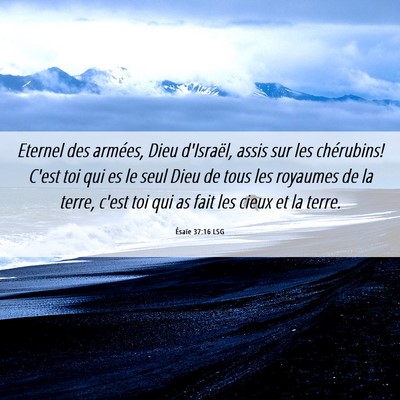 Picture 06 - Ésaïe 37:16 LSG - Eternel des armées, Dieu d'Israël, assis sur - Bible Verse Picture