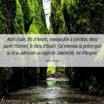 Picture 06 - Ésaïe 37:21 LSG - Alors Esaïe, fils d'Amots, envoya dire à - Bible Verse Picture