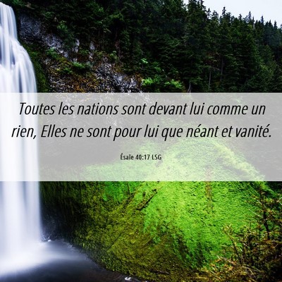 Picture 06 - Ésaïe 40:17 LSG - Toutes les nations sont devant lui comme un rien, - Bible Verse Picture