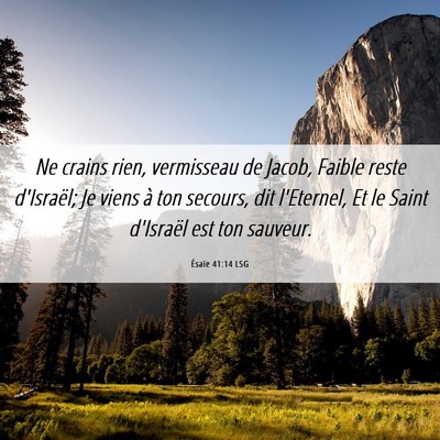Picture 06 - Ésaïe 41:14 LSG - Ne crains rien, vermisseau de Jacob, Faible reste - Bible Verse Picture