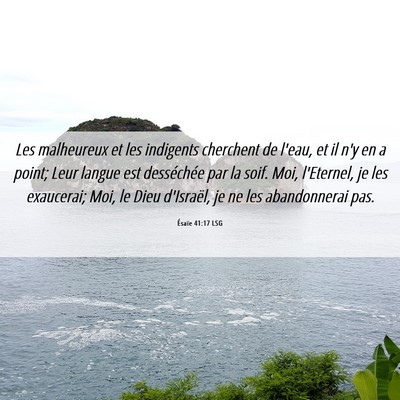 Picture 06 - Ésaïe 41:17 LSG - Les malheureux et les indigents cherchent de - Bible Verse Picture