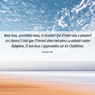 Picture 06 - Ésaïe 48:14 LSG - Vous tous, assemblez-vous, et écoutez! Qui - Bible Verse Picture