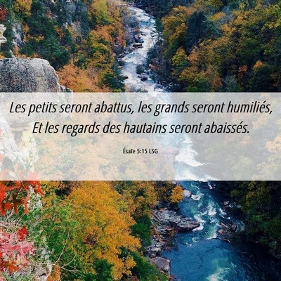 Picture 06 - Ésaïe 5:15 LSG - Les petits seront abattus, les grands seront - Bible Verse Picture