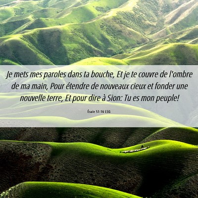 Picture 06 - Ésaïe 51:16 LSG - Je mets mes paroles dans ta bouche, Et je te - Bible Verse Picture