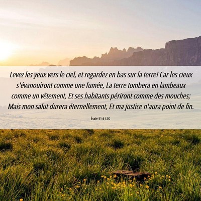 Picture 06 - Ésaïe 51:6 LSG - Levez les yeux vers le ciel, et regardez en bas - Bible Verse Picture