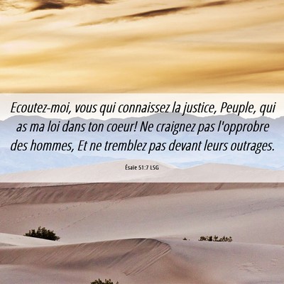 Picture 06 - Ésaïe 51:7 LSG - Ecoutez-moi, vous qui connaissez la justice, - Bible Verse Picture
